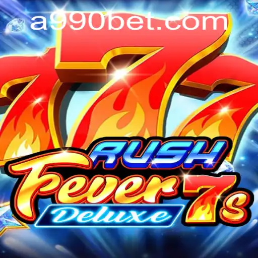 RushFever7sDeluxe: Mergulhe na Adrenalina do Cassino com 990bet